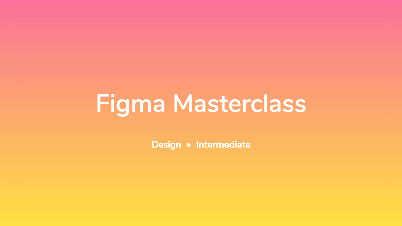 Figma Masterclass